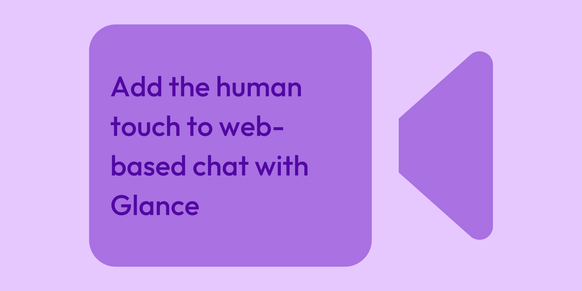 Add the human touch to web-based chat with Glance