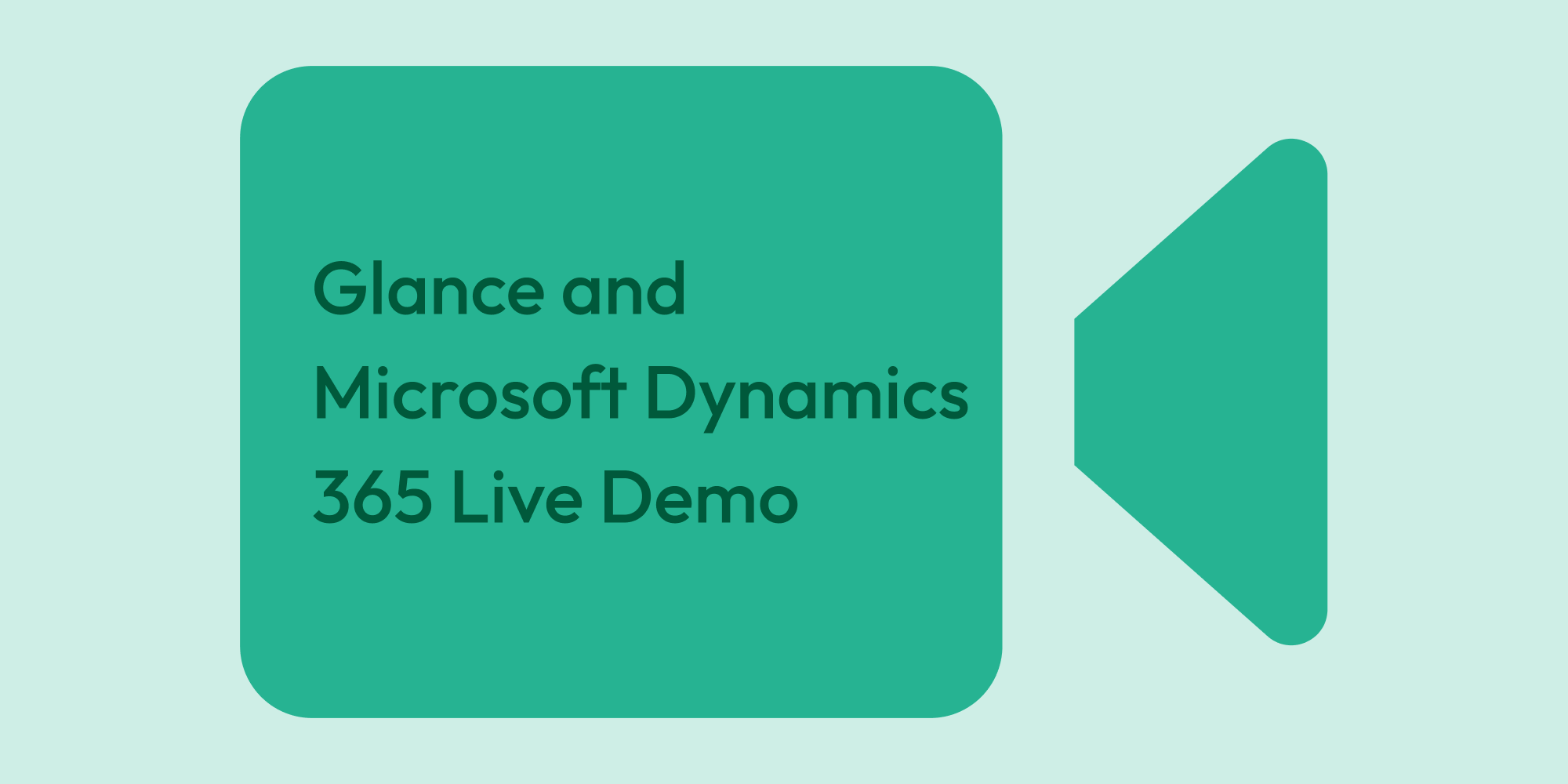 Glance and Microsoft Dynamics 365 Live Demo 1