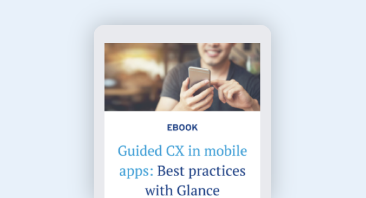 Guided CX in mobile apps: Best practices with Glance