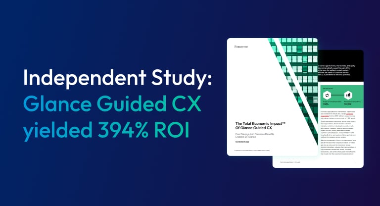 The Total Economic Impact™Of Glance Guided CX