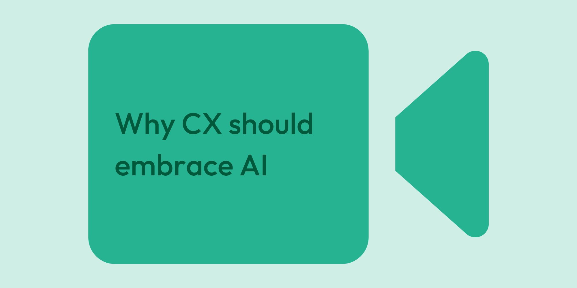 Why CX should embrace AI